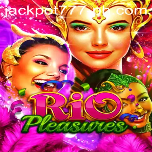 Discover the Exciting World of RioPleasures: Jackpot777